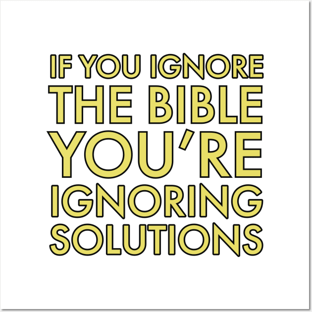 Ignore the Bible, Ignore solutions Wall Art by Imaginate